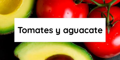 Ver productos en categoría Tomates y aguacate